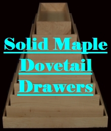 Solid Maple Dovetail Drawers